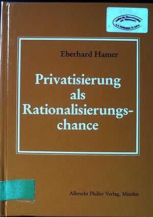 Imagen del vendedor de Privatisierung als Rationalisierungschance : e. theoret. u. empir. Unters. im Mittelstandsinst. Niedersachsen zusammen mit d. Verein zur F�rderung d. Wettbewerbswirtschaft, Bonn, e.V., u.d. Studienges. f�r Mittelstandsfragen, Krefeld, e.V. Schriftenreihe des Mittelstandsinstituts Niedersachsen e.V. ; Bd. 3. a la venta por books4less (Versandantiquariat Petra Gros GmbH & Co. KG)