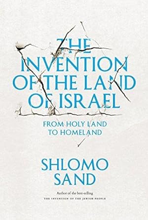 Bild des Verkäufers für The Invention of the Land of Israel: From Holy Land to Homeland zum Verkauf von WeBuyBooks
