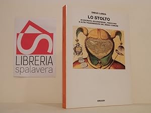 Image du vendeur pour Lo stolto. Di Socrate, Eulenspiegel, Pinocchio e altri trasgressori del senso comune mis en vente par Libreria Spalavera