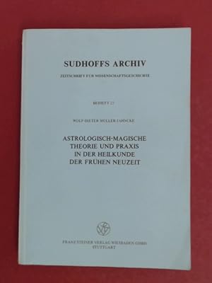 Bild des Verkufers fr Astrologisch-magische Theorie und Praxis in der Heilkunde der Frhen Neuzeit. Heft 25 aus der Reihe "Sudhoffs Archiv. Zeitschrift fr Wissenschaftsgeschichte." zum Verkauf von Wissenschaftliches Antiquariat Zorn