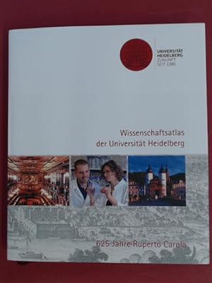 Wissenschaftsatlas der Universität Heidelberg. Im Auftrag des Rektors Bernhard Eitel.