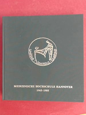 Medizinische Hochschule Hannover. 1965 - 1985.