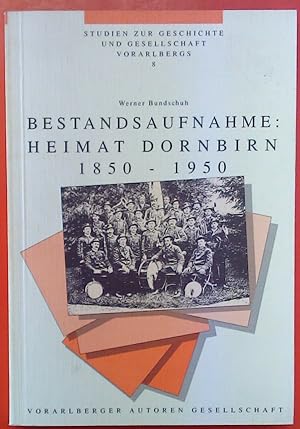 Bild des Verkufers fr Bestandsaufnahme: Heimat Dornbirn 1850 - 1950. Studien zur Geschichte und Gesellschaft Vorarlbergs 8 zum Verkauf von biblion2
