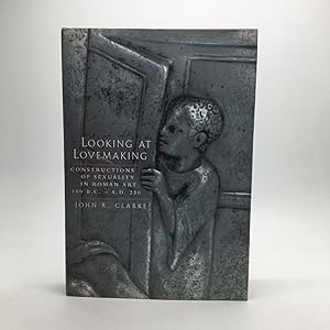 Bild des Verkufers fr LOOKING AT LOVEMAKING: CONSTRUCTIONS OF SEXUALITY IN ROMAN ART 100 B.C.-A.D. 250 zum Verkauf von Any Amount of Books