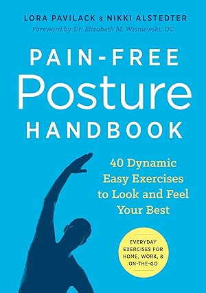 Bild des Verkufers fr Pain-Free Posture Handbook: 40 Dynamic Easy Exercises to Look and Feel Your Best zum Verkauf von moluna
