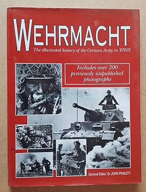 Wehrmacht: The Illustrated History of the German Army in World War II