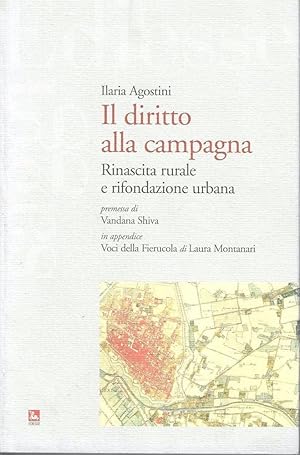 Image du vendeur pour Il diritto alla campagna. Rinascita rurale e rifondazione urbana mis en vente par Messinissa libri