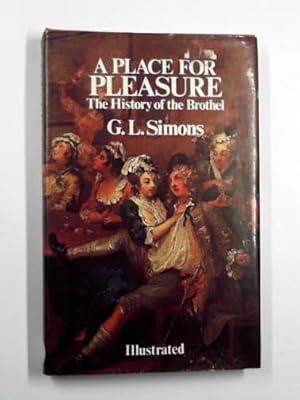 Imagen del vendedor de A place for pleasure: the history of the brothel a la venta por Cotswold Internet Books