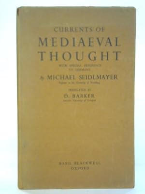 Seller image for Currents of Mediaeval Thought with Special Reference to Germany for sale by World of Rare Books