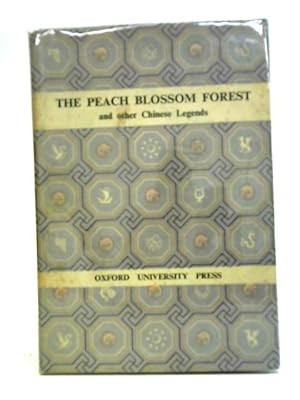 Seller image for The Peach Blossom Forest, And Other Chinese Legends (Chameleon Books Series;No.32) for sale by World of Rare Books