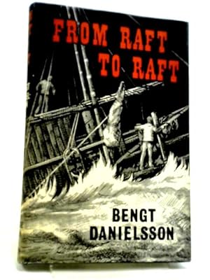 Bild des Verkufers fr From Raft To Raft zum Verkauf von World of Rare Books