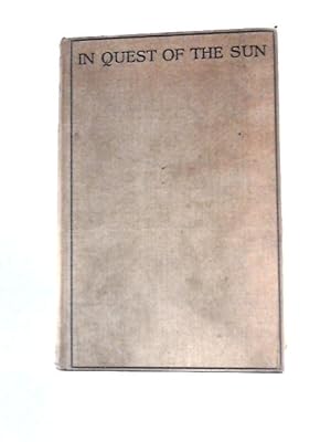 Seller image for In Quest of the Sun. The Journal of the "Firecrest" for sale by World of Rare Books