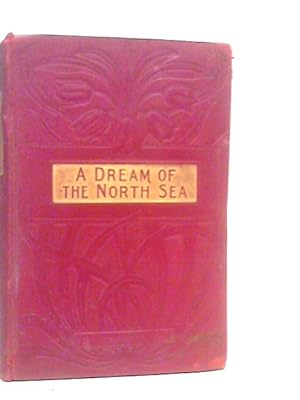 Image du vendeur pour A Dream of the North Sea mis en vente par World of Rare Books