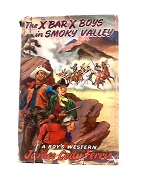 Seller image for The X Bar X Boys in Smoky Valley for sale by World of Rare Books