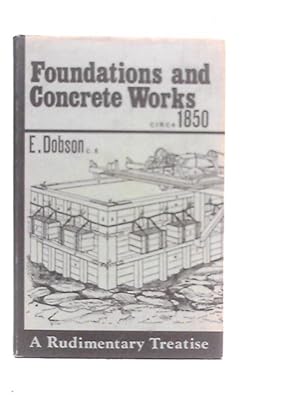 Bild des Verkufers fr Rudimentary Treatise on Foundations and Concrete Works zum Verkauf von World of Rare Books