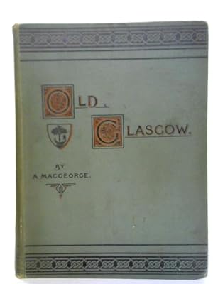 Image du vendeur pour Old Glasgow: the Place and the People mis en vente par World of Rare Books