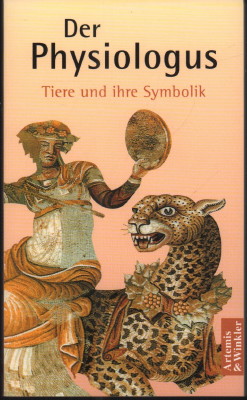 Der Physiologus. Tiere und ihre Symbolik. Übertragen und erläutert von Otto Seel.
