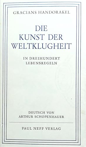 Bild des Verkufers fr Balthasar Gracians Handorakel. Die Kunst der Weltklugheit (in dreihundert Lebensregeln). Deutsch von Arthur Schopenhauer. Neu herausgegeben und bearbeitet von Hans Tabarelli. zum Verkauf von Versandantiquariat Ruland & Raetzer