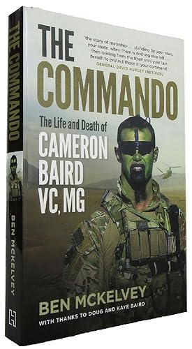 Imagen del vendedor de THE COMMANDO: The life and death of Cameron Baird, VC, MG a la venta por Kay Craddock - Antiquarian Bookseller
