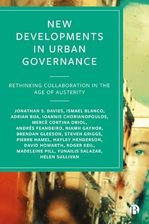 Bild des Verkufers fr New Developments in Urban Governance : Rethinking Collaboration in the Age of Austerity zum Verkauf von GreatBookPrices