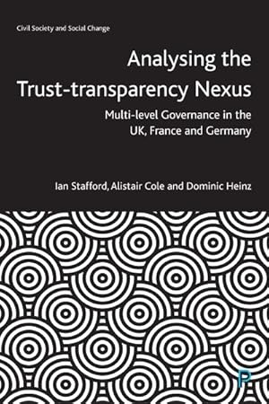 Imagen del vendedor de Analysing the Trust?transparency Nexus : Multi-Level Governance in the UK, France and Germany a la venta por GreatBookPrices