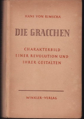 Die Gracchen. Charakterbild einer Revolution und ihrer Gestalten.