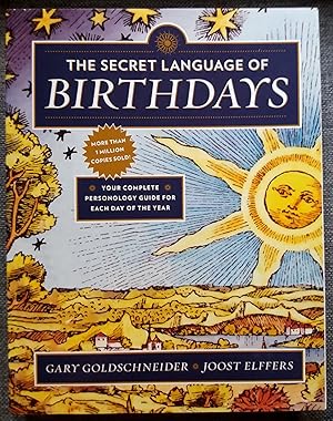 The Secret Language of Birthdays. Personology Profiles for Each Day of the Year