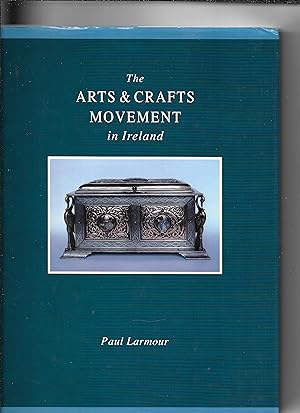 Bild des Verkufers fr The Arts and Crafts Movement in Ireland. zum Verkauf von Trinity Books