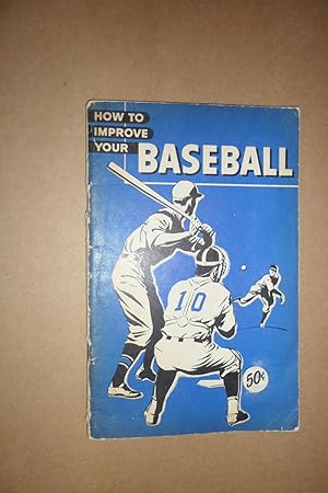 Immagine del venditore per How to improve your baseball venduto da Winghale Books