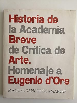 Historia de la Academia Breve de Crítica de Arte : homenaje a Eugenio d'Ors