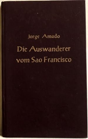 Bild des Verkufers fr Die Auswanderer vom Sao Francisco; Roman zum Verkauf von Peter-Sodann-Bibliothek eG