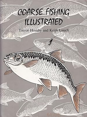 Seller image for COARSE FISHING ILLUSTRATED. By Trevor Housby and Keith Linsell. for sale by Coch-y-Bonddu Books Ltd