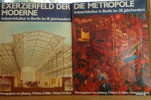 Bild des Verkufers fr Exerzierfeld der Moderne. Industriekultur in Berlin im 19. Jahrhundert. + Die Metropole. Industriekultur in Berlin im 20. Jahrhundert. 2 Bnde. zum Verkauf von Antiquariat Gntheroth