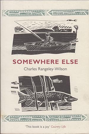 Seller image for SOMEWHERE ELSE. By Charles Rangeley-Wilson. for sale by Coch-y-Bonddu Books Ltd