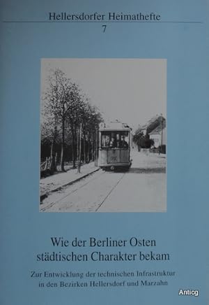 Wie der Berliner Osten städtischen Charakter bekam. Zur Entwicklung der technischen Infrastruktur...