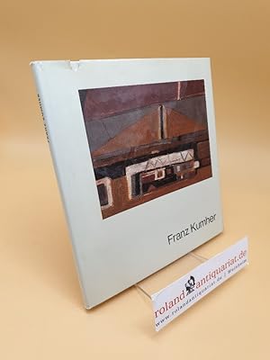 Franz Kumher ; Einf. von Andre Ficus