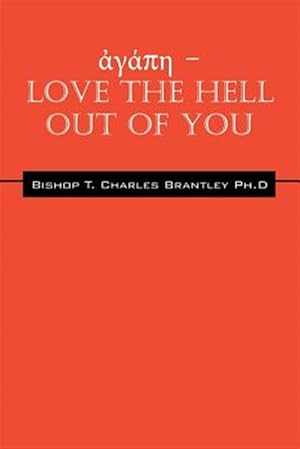 Seller image for ¿¿¿p¿ - LOVE the HELL Out of You: The Greatest of These is Love for sale by GreatBookPricesUK