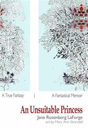Immagine del venditore per An Unsuitable Princess: A True Fantasy / A Fantastical Memoir [Color Illustrated Edition] venduto da GreatBookPricesUK