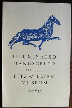Seller image for Illuminated manuscripts in the Fitzwilliam Museum: an exhibition to commemorate the 150th anniversary of the death of the founder Richard, 7th Viscount Fitzwilliam of Merrion for sale by Joseph Burridge Books