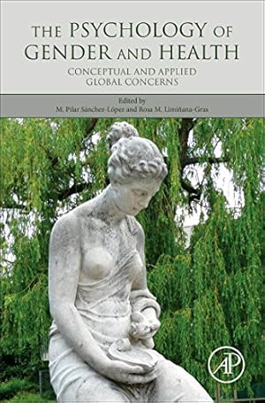 Bild des Verkufers fr The Psychology of Gender and Health: Conceptual and Applied Global Concerns zum Verkauf von -OnTimeBooks-