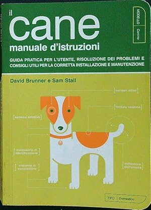 Bild des Verkufers fr Il cane. Manuale d'istruzioni zum Verkauf von Librodifaccia