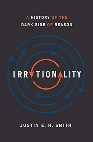 Bild des Verkufers fr Irrationality: A History of the Dark Side of Reason zum Verkauf von WeBuyBooks