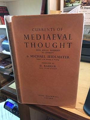 Currents of Mediaeval Thought. With Special Reference to Germany