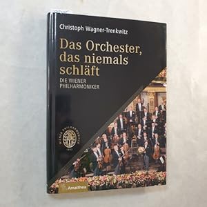 Das Orchester, das niemals schläft : die Wiener Philharmoniker