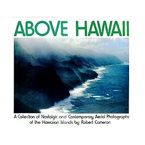 Bild des Verkufers fr Above Hawaii: A Collection of Nostalgic and Contemporary Aerial Photographs of the Hawaiian Islands zum Verkauf von WeBuyBooks