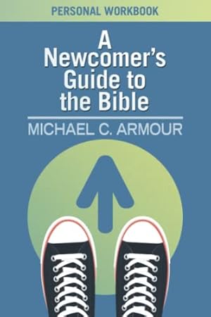 Seller image for A Newcomer's Guide to the Bible: Personal Workbook for sale by -OnTimeBooks-