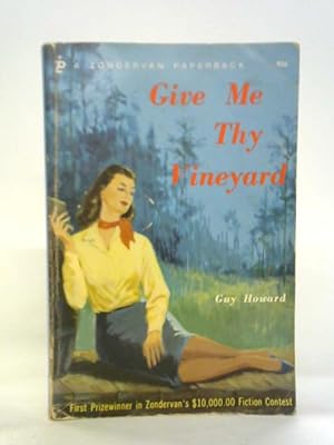 Image du vendeur pour Give Me Thy Vineyard, A Novel of the Ozarks mis en vente par World of Rare Books