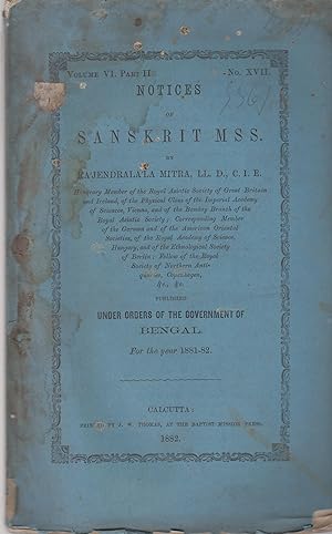 Seller image for Notices of Sanskrit MSS. - Volume VI - Part. II - N XVII - Published Under orders of the Government of Bengal. - For the Years 1881-82. for sale by PRISCA