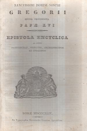 Seller image for Sanctissimi Domini Nostri Gregorii Divinaa Providentia Papae XVI. - Epistola Encyclica ad omnes Patriarchas, Primates, Archiepiscopos et Episcopos. for sale by PRISCA