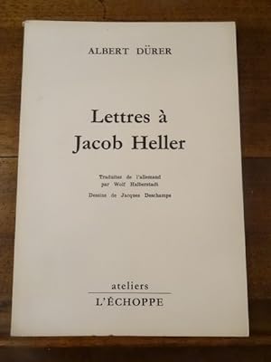 Lettres à Jacob Heller. Traduites de l'allemand par Wolf Halberstadt. Dessins de Jacques Deschamps.